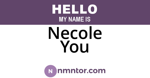Necole You