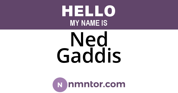 Ned Gaddis