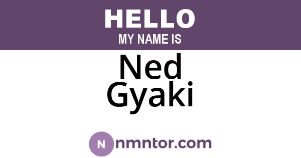 Ned Gyaki