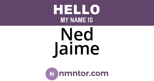 Ned Jaime