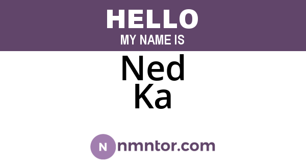 Ned Ka