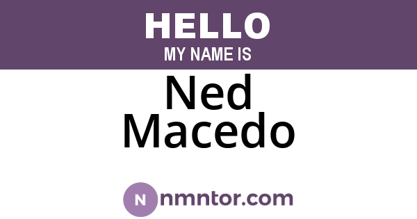 Ned Macedo