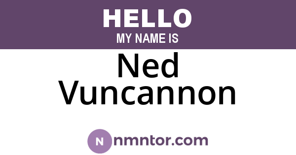 Ned Vuncannon