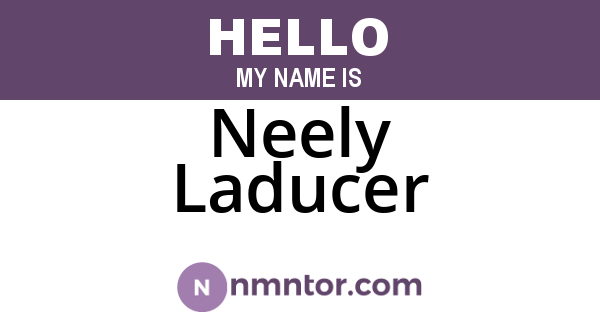Neely Laducer