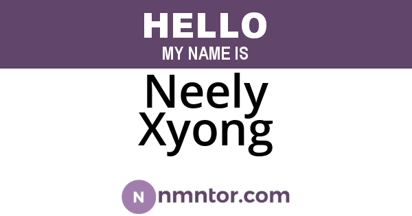 Neely Xyong