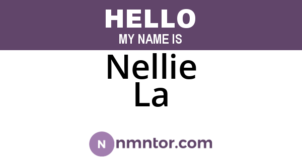 Nellie La