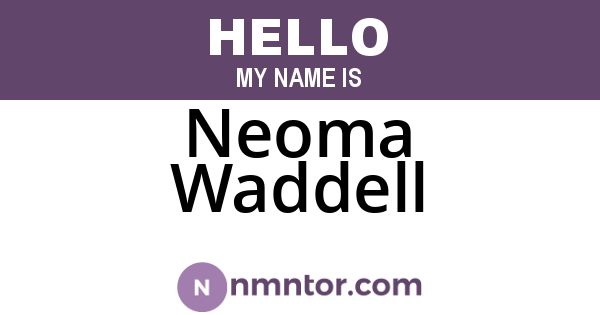 Neoma Waddell