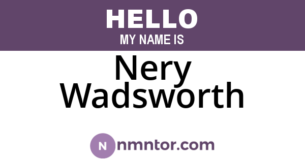Nery Wadsworth
