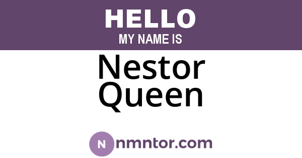 Nestor Queen