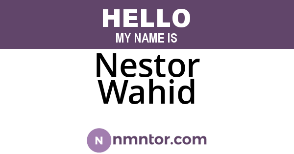 Nestor Wahid