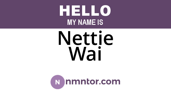 Nettie Wai