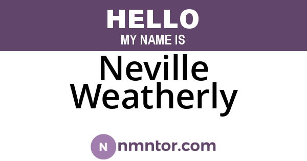 Neville Weatherly