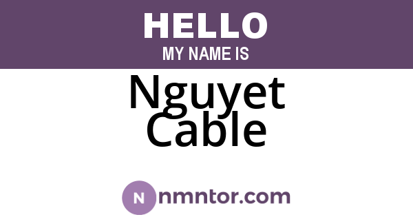 Nguyet Cable