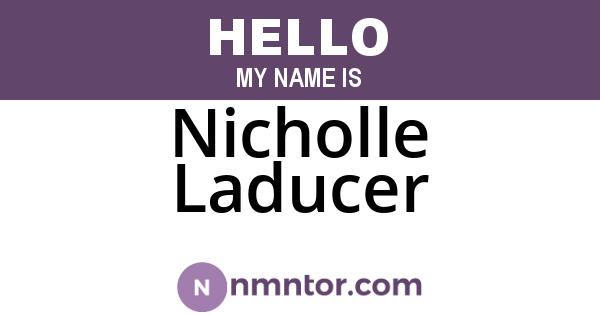 Nicholle Laducer