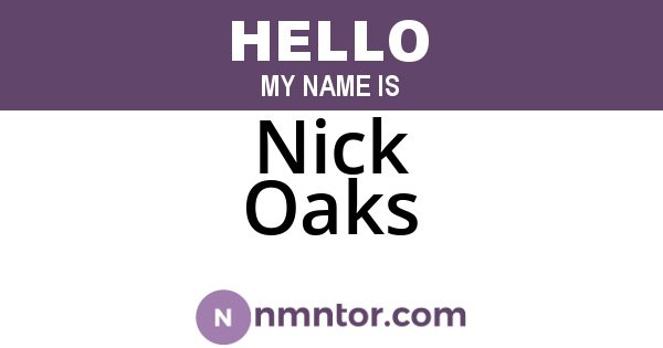 Nick Oaks