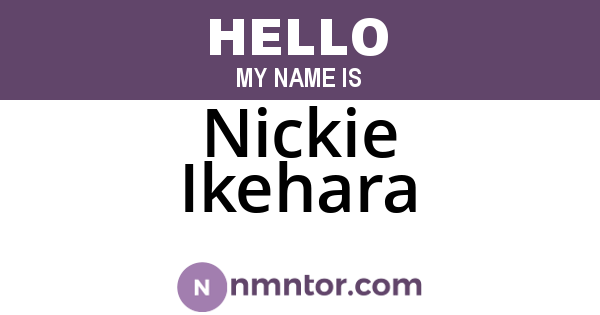 Nickie Ikehara