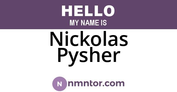 Nickolas Pysher