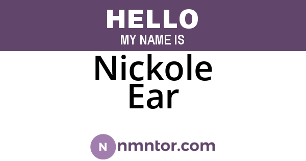 Nickole Ear