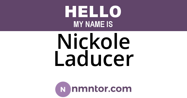 Nickole Laducer
