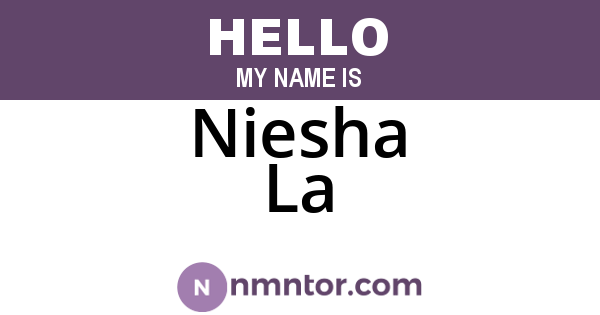 Niesha La