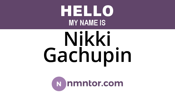 Nikki Gachupin
