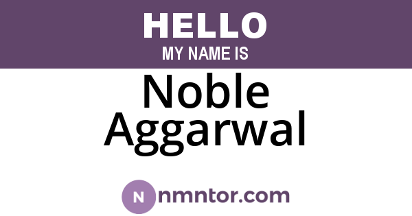 Noble Aggarwal