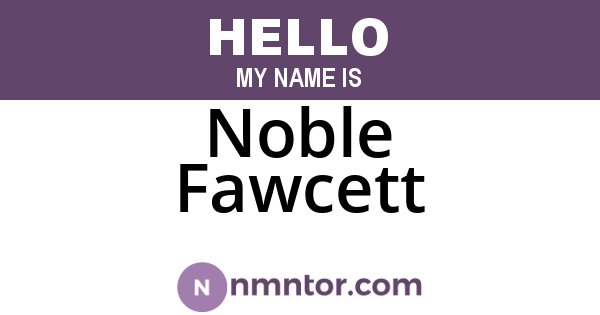 Noble Fawcett