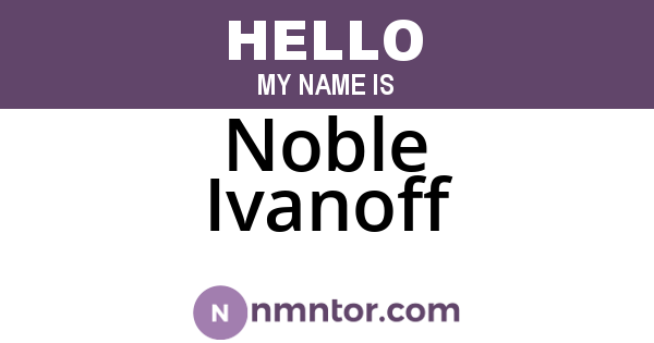 Noble Ivanoff