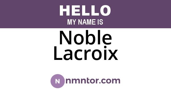 Noble Lacroix