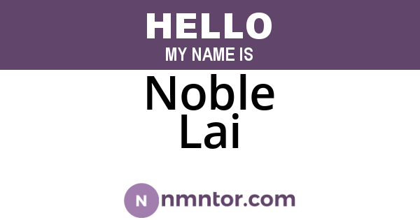 Noble Lai