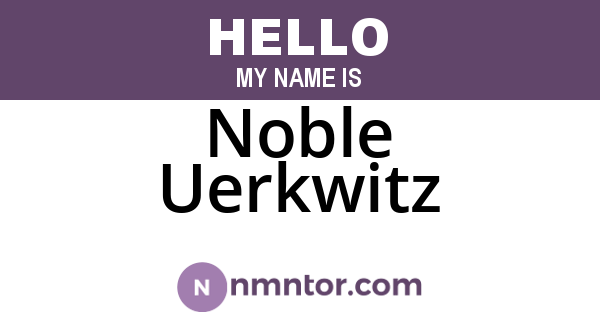 Noble Uerkwitz