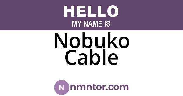 Nobuko Cable