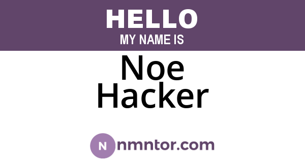 Noe Hacker
