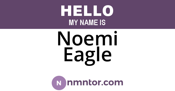 Noemi Eagle