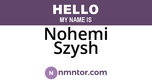 Nohemi Szysh
