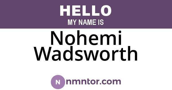 Nohemi Wadsworth