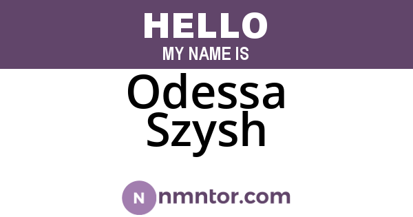Odessa Szysh