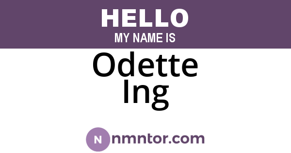 Odette Ing
