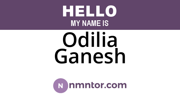 Odilia Ganesh