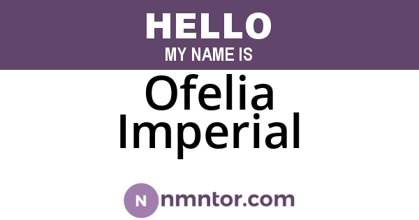 Ofelia Imperial