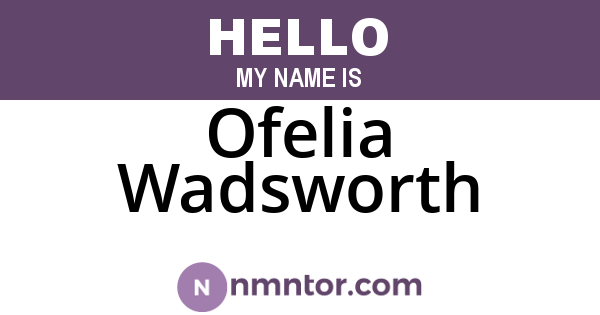Ofelia Wadsworth
