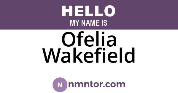 Ofelia Wakefield