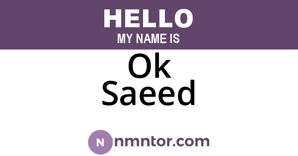 Ok Saeed