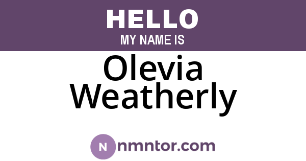 Olevia Weatherly