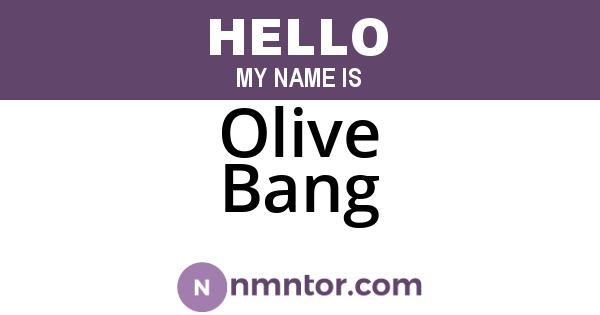 Olive Bang