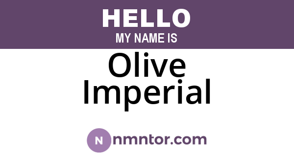 Olive Imperial