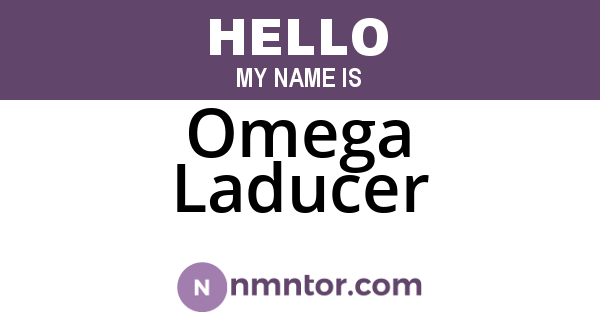 Omega Laducer