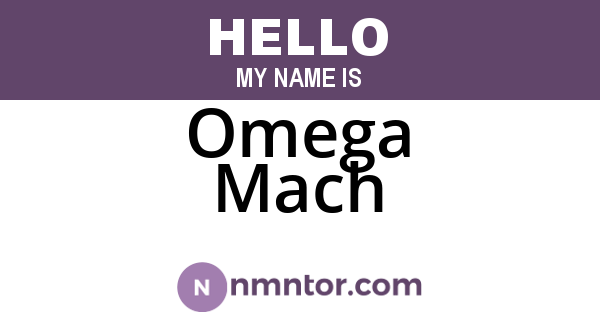 Omega Mach