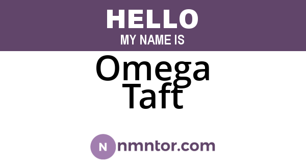 Omega Taft