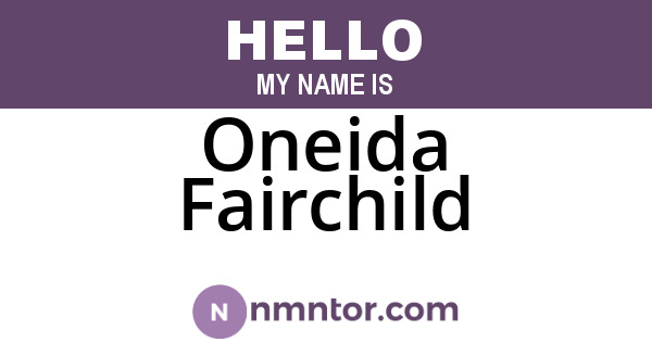 Oneida Fairchild